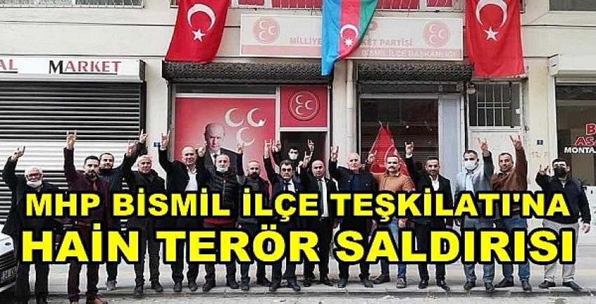 MHP Bismil İlçe Teşkilatı'na Hain Terör Saldırısı