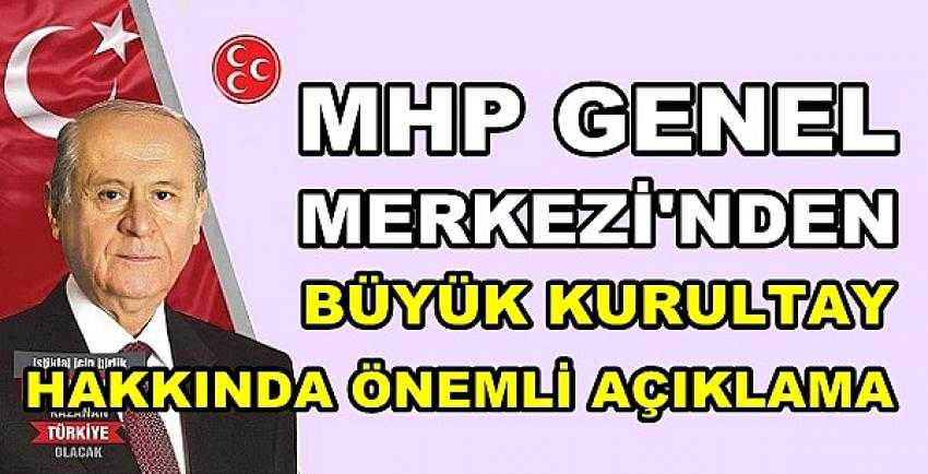 MHP Genel Merkezi'nden Büyük Kurultay Açıklaması