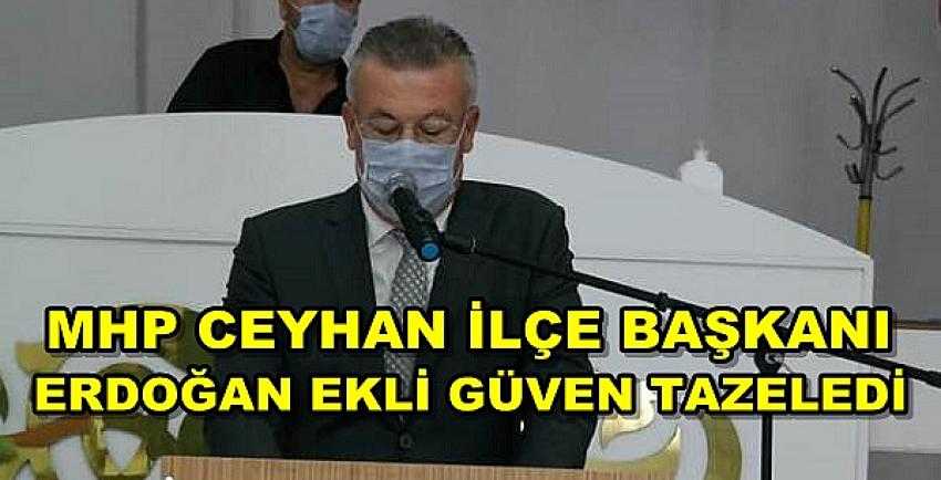 MHP Ceyhan İlçe Başkanı Erdoğan Ekli Güven Tazeledi     