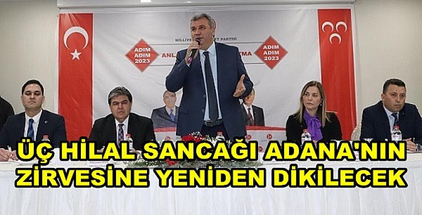 MHP Çukurova'nın Anlatma ve Aydınlatma Toplantısı  