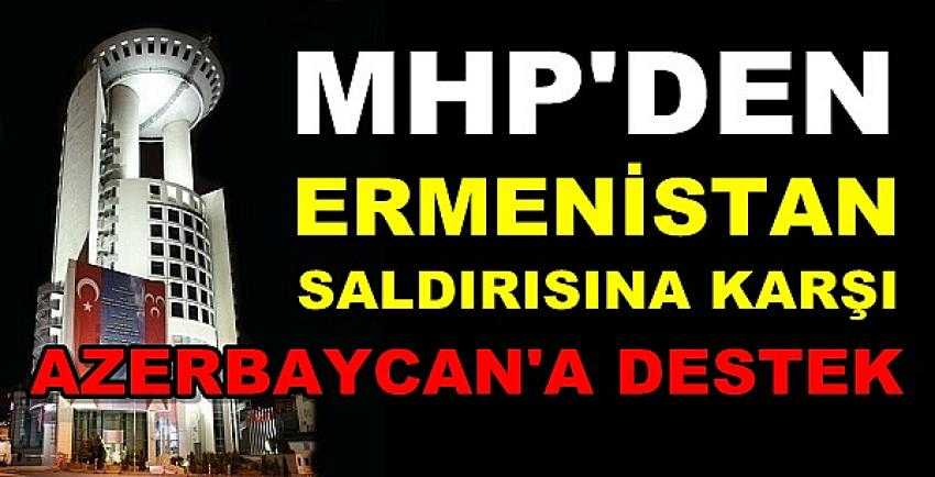 MHP'den Ermenistan'a Karşı Azerbaycan'a Destek