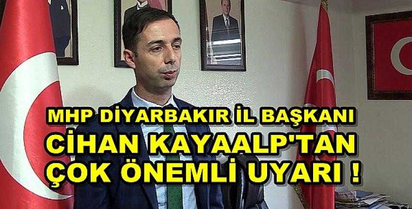 MHP Diyarbakır İl Başkanlığı'ndan Önemli Uyarı