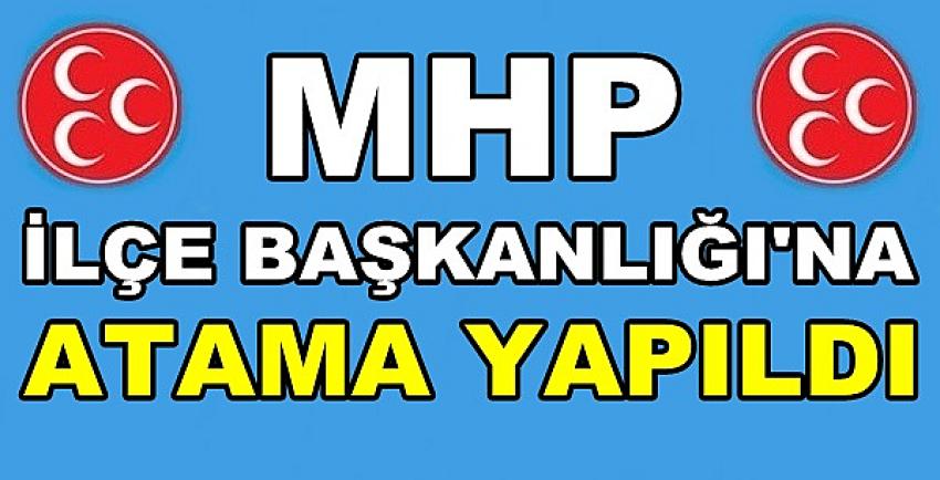 MHP İlçe Başkanlığına Yeni Atama Yapıldığı Açıklandı         