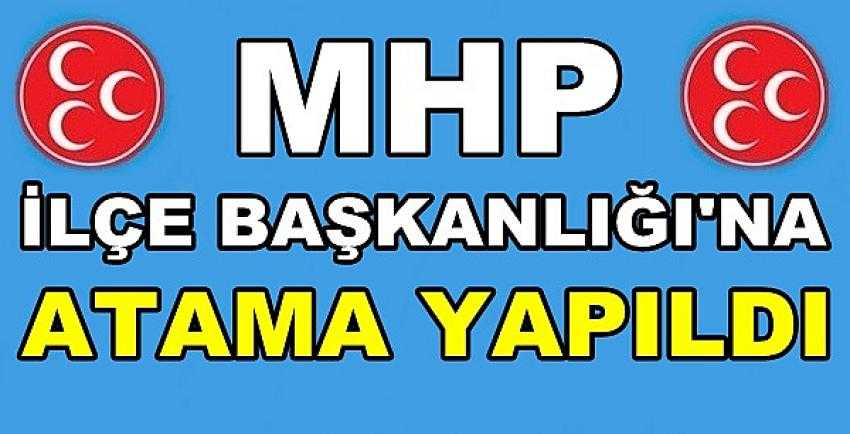 MHP İlçe Başkanlığı'na Yeni Atama Yapıldığı Açıklandı