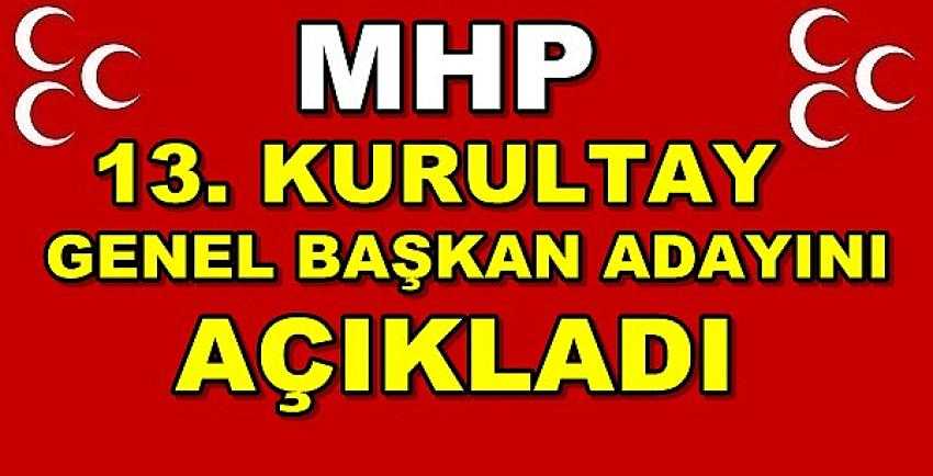 MHP 13. Kurultay'daki Genel Başkan Adayını Açıkladı 