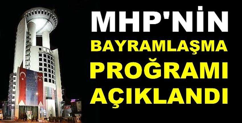 MHP'nin Bayramlaşma Proğramı Açıklandı