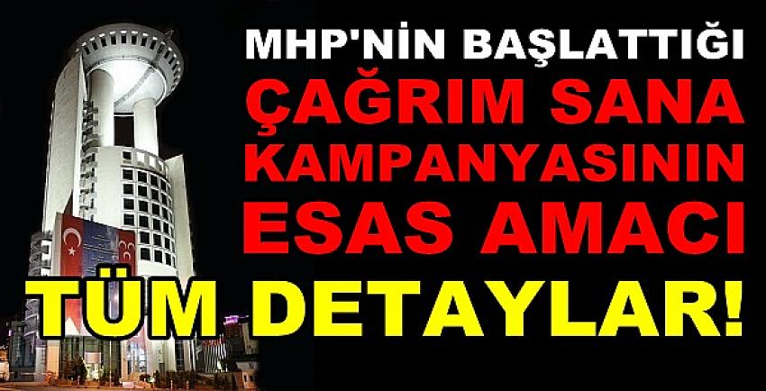 MHP'nin Başlattığı Çağrım Sana Kampanyasının Amacı  