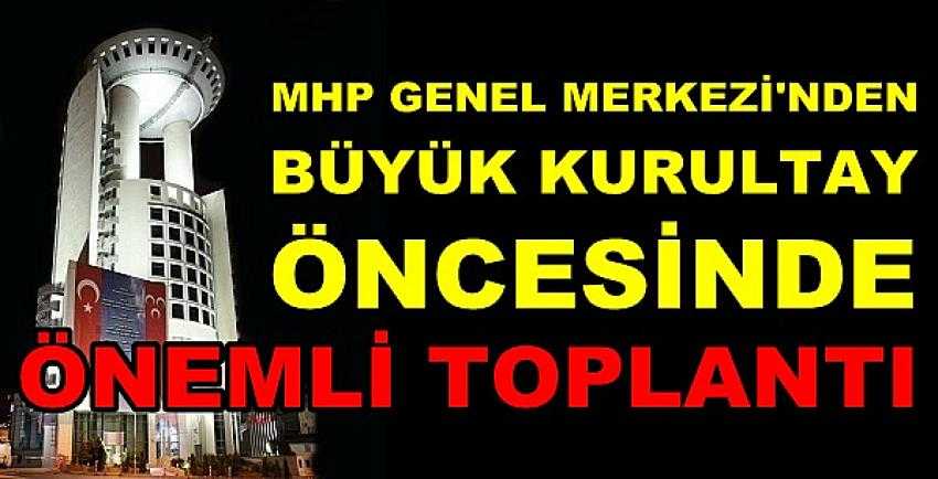 MHP'den Büyük Kurultay Öncesinde Önemli Toplantı 