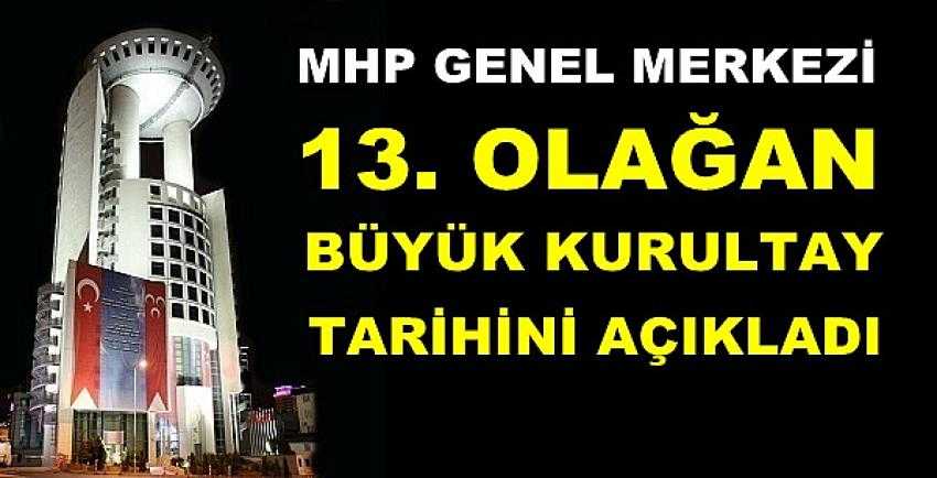 MHP'nin 13. Olağan Büyük Kurultay Tarihi Açıklandı 