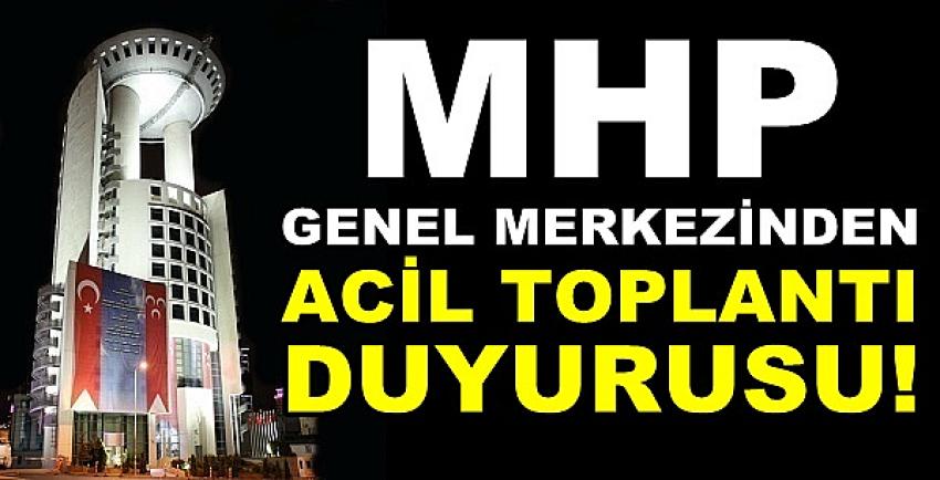 MHP Genel Merkezinden Acil Toplantı Duyurusu  