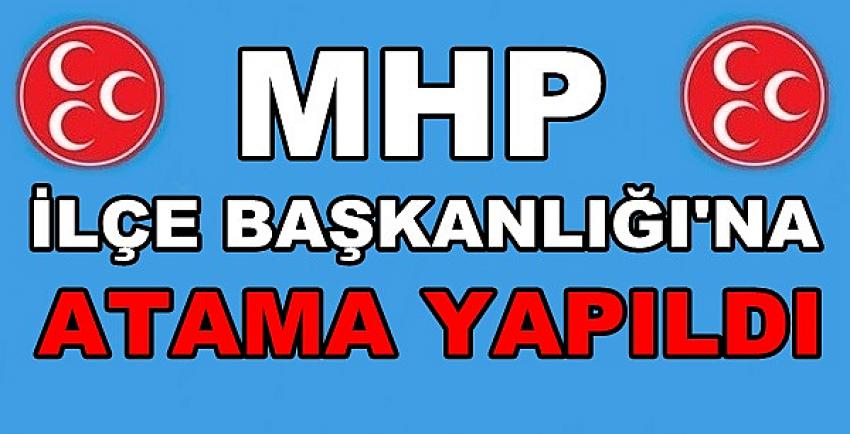 MHP İlçe Başkanlığına Yeni Atama Yapıldığı Açıklandı        