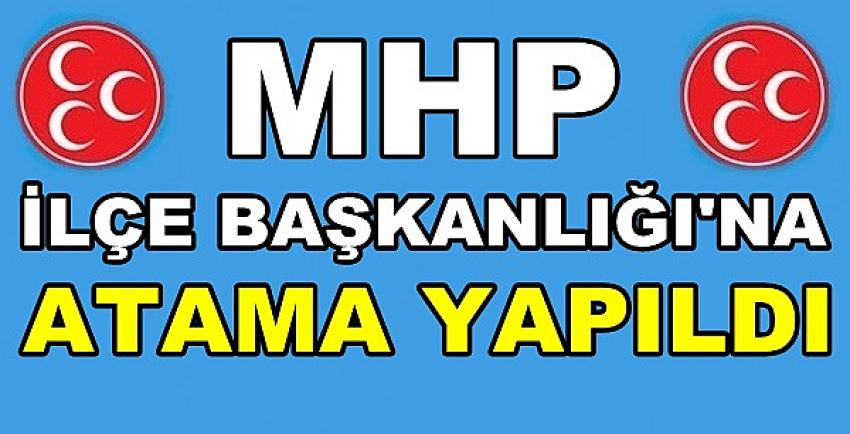 MHP İlçe Başkanlığına Yeni Atama Yapıldığı Açıklandı         