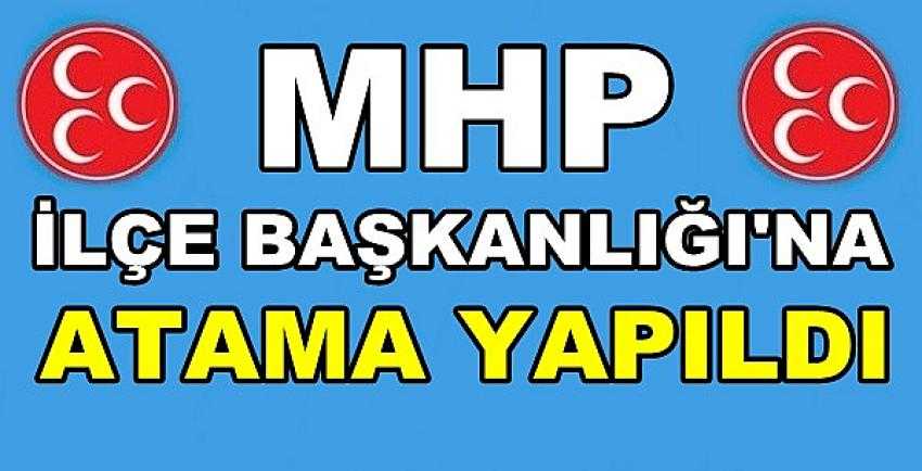 MHP İlçe Başkanlığına Yeni Atama Yapıldığı Açıklandı      