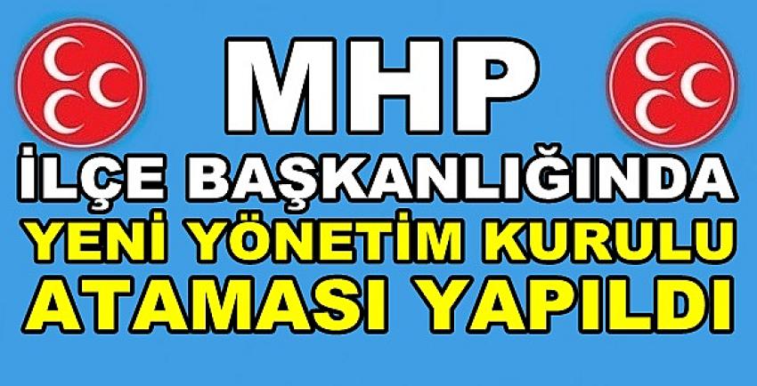MHP İlçe Başkanlığında Yeni Yönetim Kurulu Ataması  