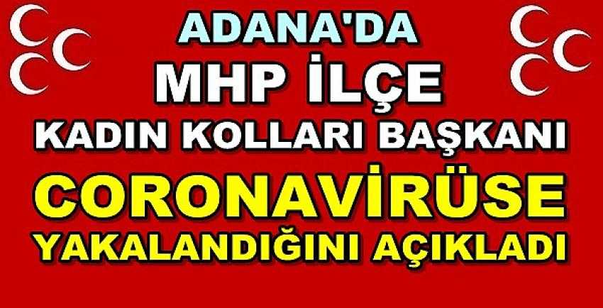 Adana'da MHP Kadın Kolları Başkanı Coronavirüse Yakalandı