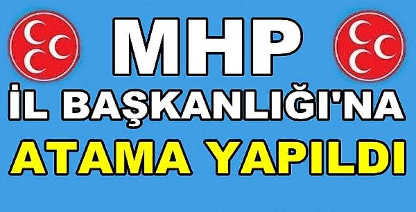 MHP İl Başkanlığı'na Atama Yapıldığı Açıklandı    