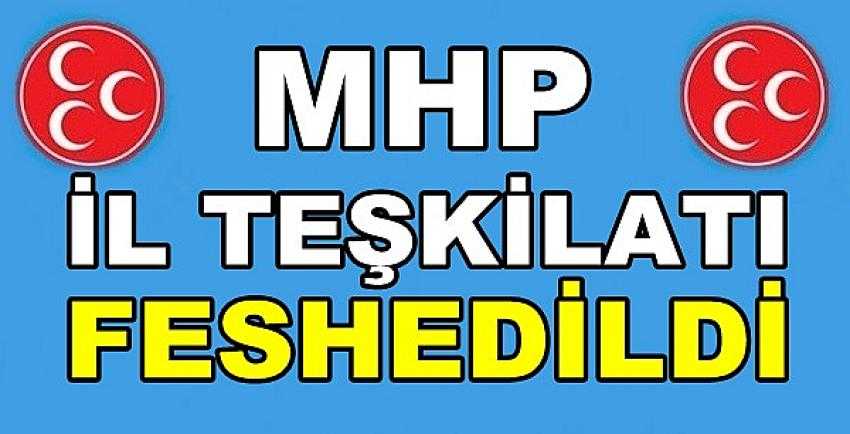 MHP İl Başkanı ve Yönetim Kurulu Görevden Alındı