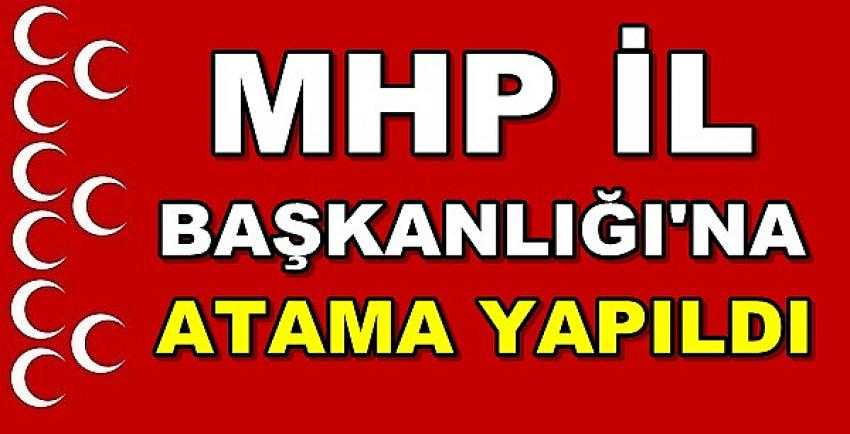 Milliyetçi Hareket Partisi İl Başkanlığı'na Yeni Atama Yapıldı 