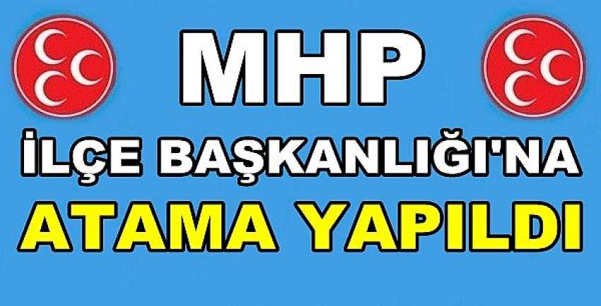 MHP İlçe Başkanlığı'na Atama Yapıldı    