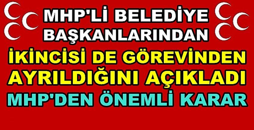 MHP'li Belediye Başkanı Görevinden Ayrıldığını Duyurdu  