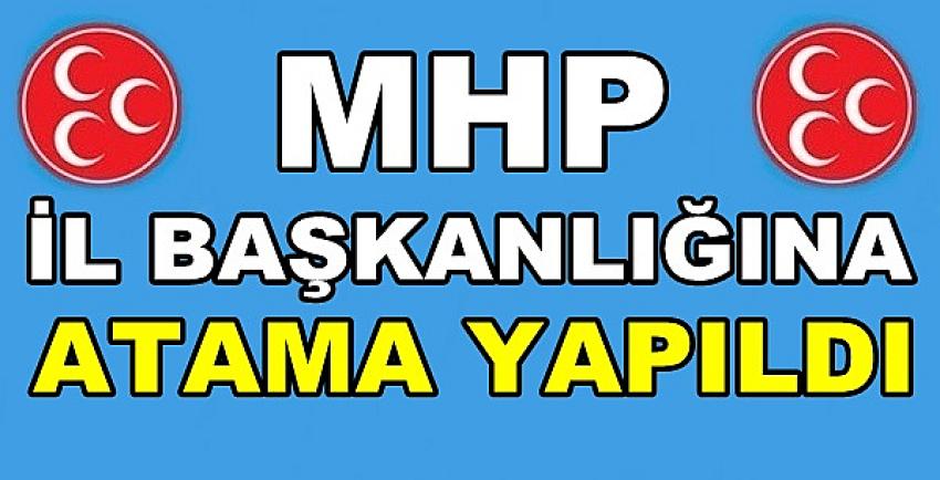 MHP İl Başkanlığına Yeni Atama Yapıldığı Açıklandı       