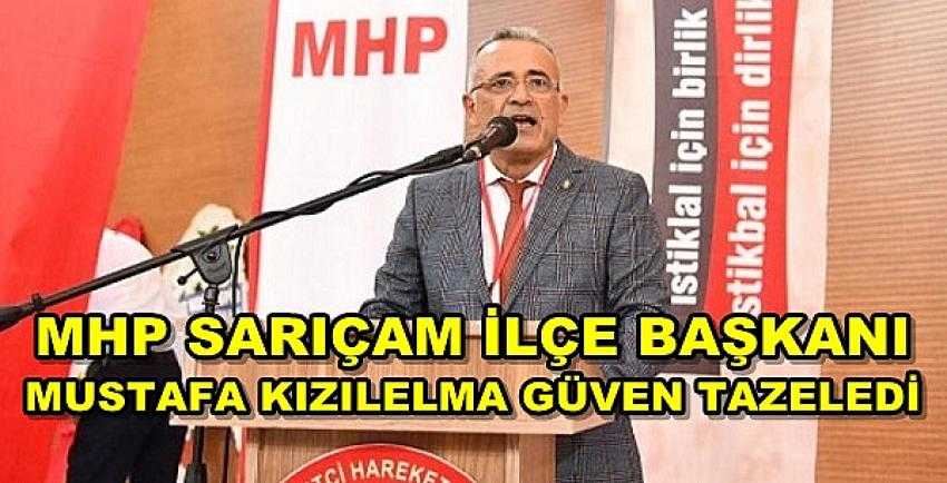 MHP Sarıçam İlçe Başkanı Mustafa Kızılelma Güven Tazeledi     