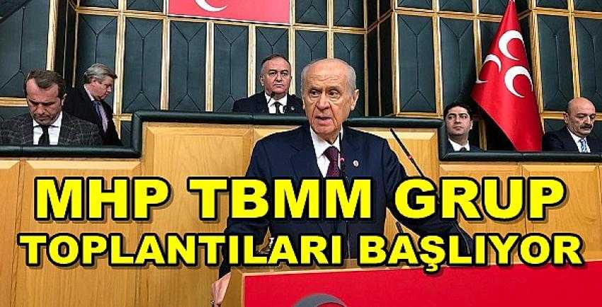 MHP TBMM Grup Toplantıları Başlıyor 