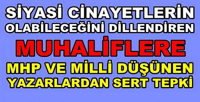 MHP ve Yazarlardan Muhaliflere Siyasi Cinayet Tepkisi      