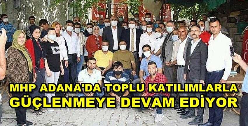 Adana'da MHP Katılımlarla Güçlenmeye Devam Ediyor 