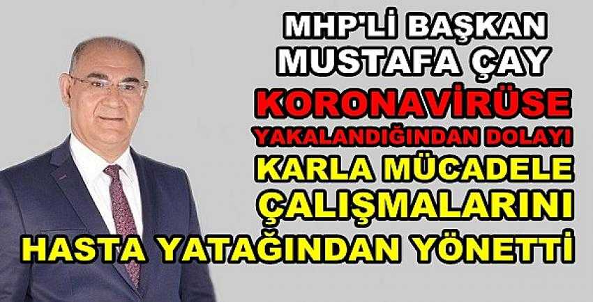 MHP'li Başkan Çay Çalışmaları Hasta Yatağından Yönetti 