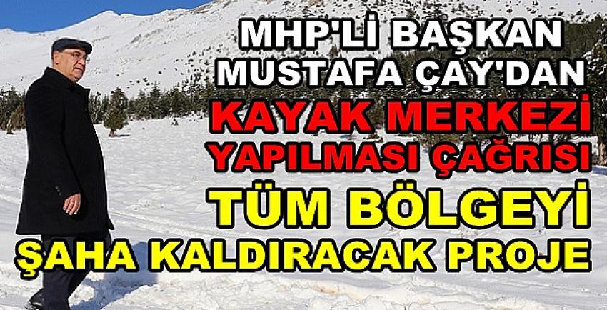 MHP'li Başkan Çay'dan Kayak Merkezi Yapılması Çağrısı    
