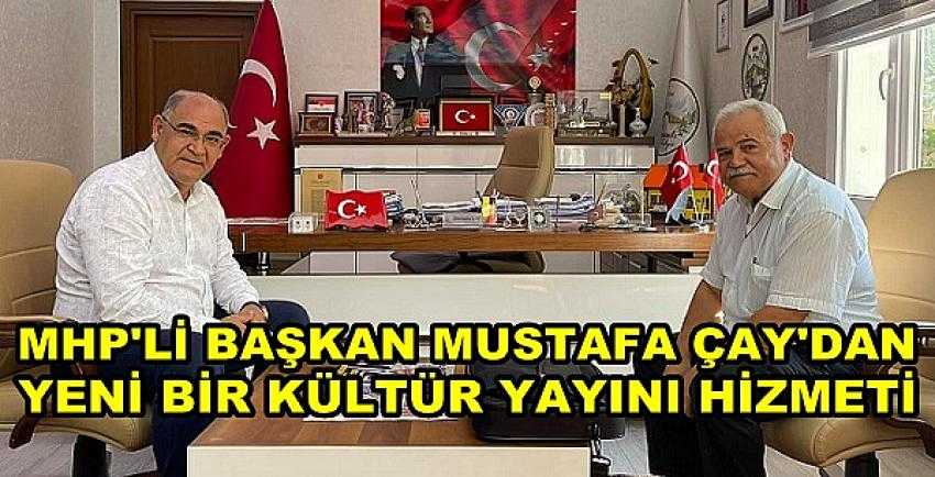 MHP'li Başkan Mustafa Çay'dan Kültür Yayını Hizmeti