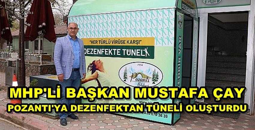 MHP'li Başkan Çay Pozantı'ya Dezenfektan Tüneli Oluşturdu