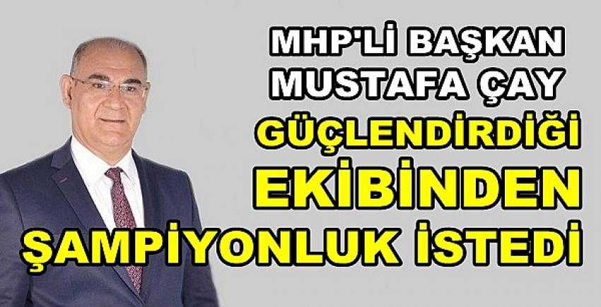 MHP'li Başkan Çay'ın Ekibi Şampiyonluğa Odaklandı