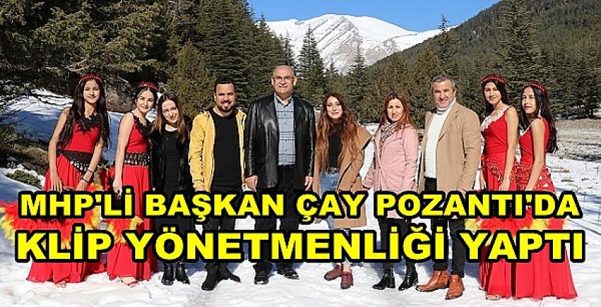 MHP'li Başkan Çay Pozantı'da Klip Yönetmenliği Yaptı