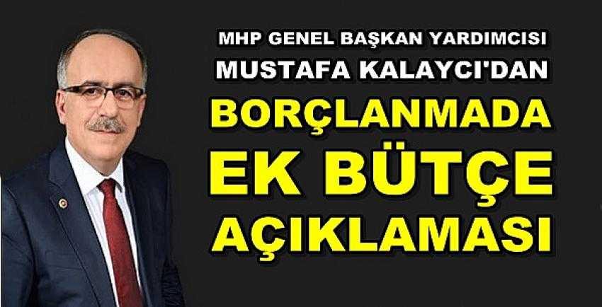 MHP'li Kalaycı'dan Borçlanma İçin Ek Bütçe Açıklaması 