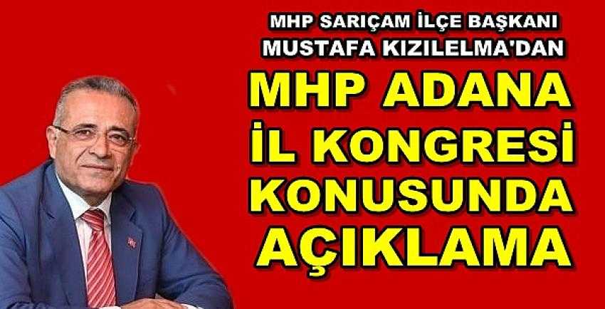 MHP Sarıçam İlçe Başkanı Kızılelma'dan İl Kongresi Açıklaması 