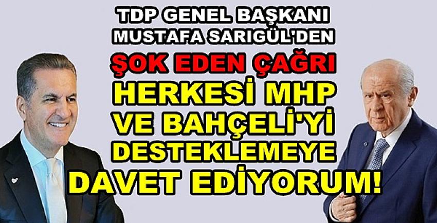 Mustafa Sarıgül'den MHP ve Bahçeli'ye Destek Çağrısı  
