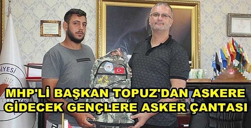 MHP'li Başkan Topuz'dan Askere Gidecek Gençlere Hizmet 