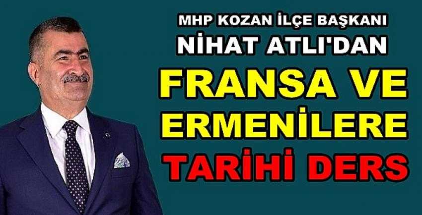 MHP Kozan İlçe Başkanı Atlı'dan Fransa'ya Tarihi Ders