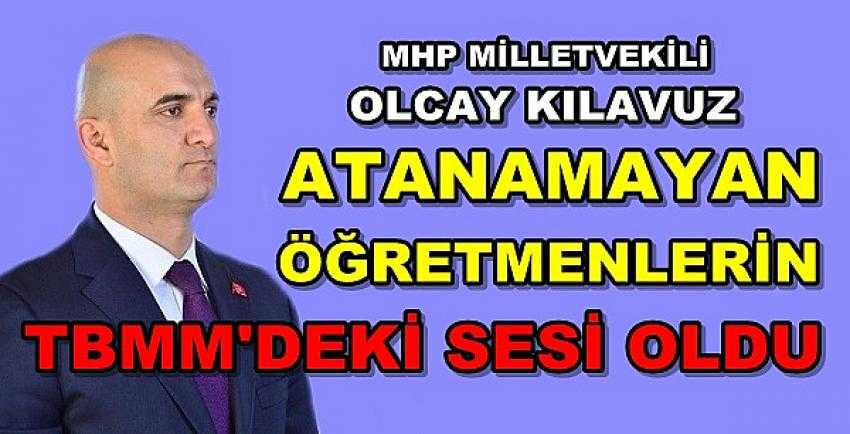 MHP'li Kılavuz Atanamayan Öğretmenlerin Sesi Oldu         