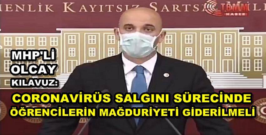 MHP'li Kılavuz: Öğrencilerin Mağduriyeti Giderilmeli