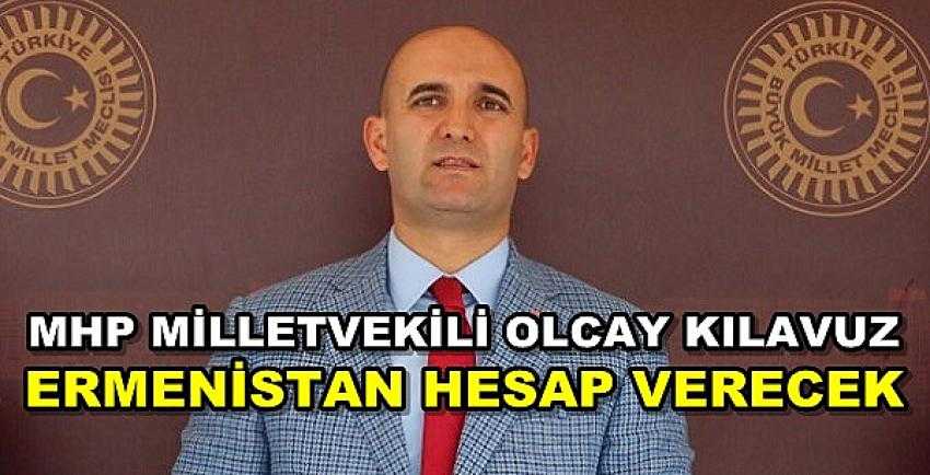 MHP'li Olcay Kılavuz: Ermenistan Hesap Verecek