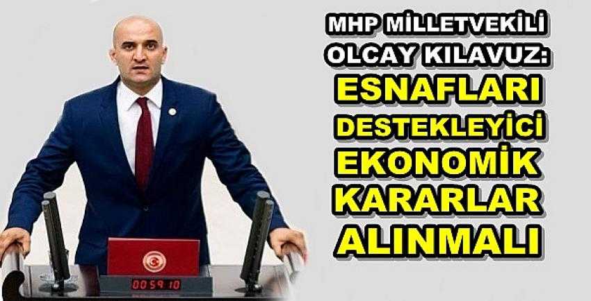 MHP'li Kılavuz: Esnaflar İçin Ekonomik Kararlar Alınmalı