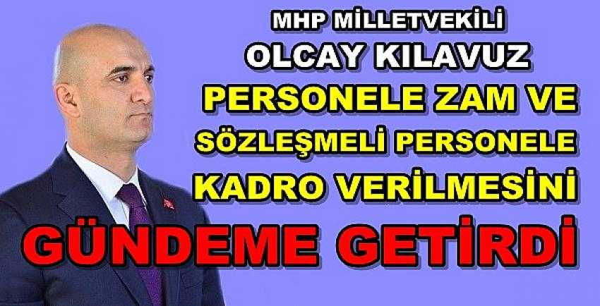 MHP'li Kılavuz'dan Personele Zam ve Kadro Önerisi 