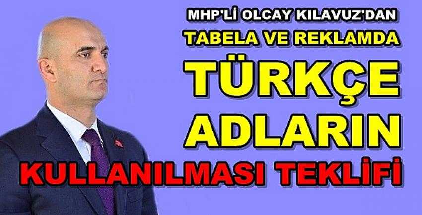 MHP'li Kılavuz'dan Tabelaların Türkçe Olması Teklifi
