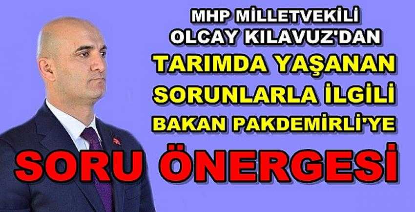 MHP'li Kılavuz'dan Bakan Pakdemirli'ye Soru Önergesi