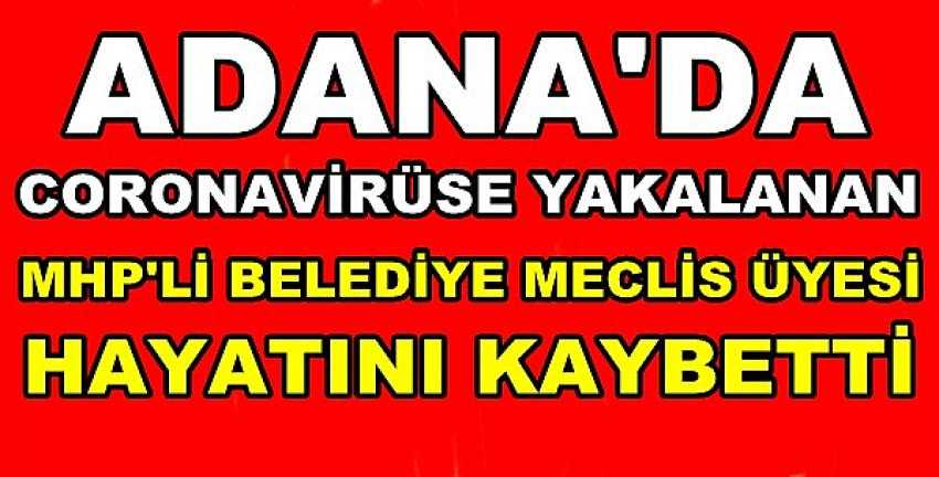 Adana'da MHP'li Belediye Meclis Üyesi Hayatını Kaybetti