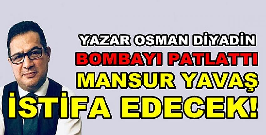 Osman Diyadin: Mansur Yavaş Partisinden İstifa Edecek  