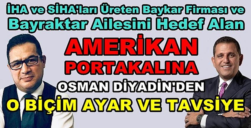 Osman Diyadin'den Fatih Portakal'a Ayar ve Tavsiye  